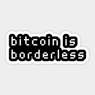 bitcoin is borderless Sticker